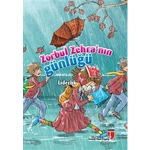 Liderlik / Zorbul Zehranın Günlüğü