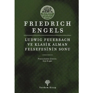 Ludwig Feuerbach ve Klasik Alman Felsefesinin Sonu