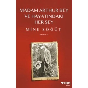 Madam Arthur Bey ve Hayatındaki Her Şey