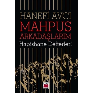 Mahpus Arkadaşlarım - Hapishane Defterleri