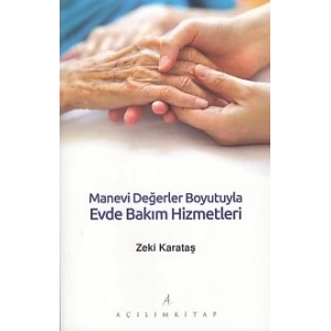 Manevi Değerler Boyutuyla Evde Bakım Hizmetleri