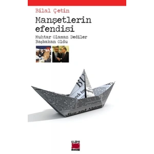 Manşetlerin Efendisi  Muhtar Olamaz Dediler Başbakan Oldu