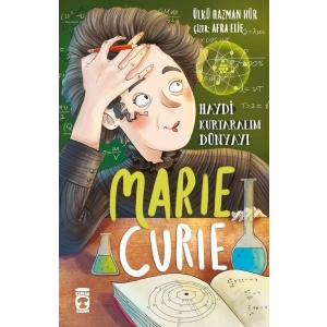 Marie Curie - Haydi Kurtaralım Dünyayı 1