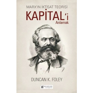 Marx’ın İktisat Teorisi - Kapital’i Anlamak