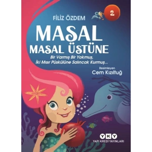 Masal Masal Üstüne 2 – Bir Varmış Bir Yokmuş, İki Mısır Püskülüne Salıncak Kurmuş…