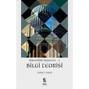 Maturidilik Düşüncesi 1 - Bilgi Teorisi