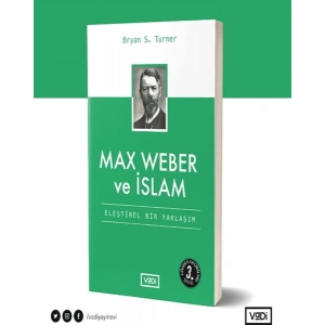 Max Weber ve İslam - Eleştirel Bir Yaklaşım - Toplum Serisi