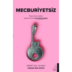 Mecburiyetsiz - Kazanmanın Anahtarı Yapmak Zorunda Kalmadıklarındadır