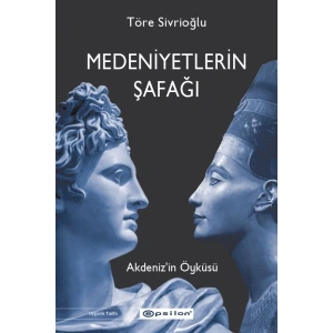 Medeniyetlerin Şafağı Akdeniz’in Öyküsü