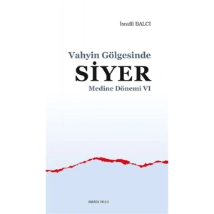 Medine Dönemi 6 - Vahyin Gölgesinde Siyer