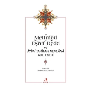 Mehmed Eşref Dede ve Âyîn-i Tarîkat-ı Mevlânâ Adlı Eseri