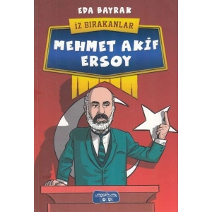 Mehmet Akif Ersoy - İz Bırakanlar