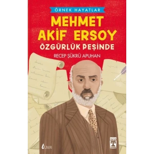 Mehmet Akif Ersoy  Özgürlük Peşinde