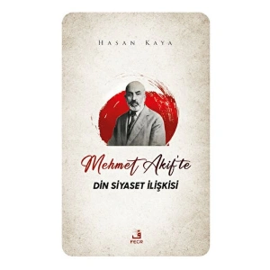 Mehmet Akifte Din Siyaset İlişkisi