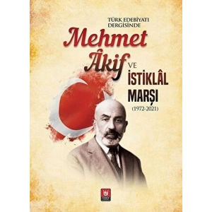 Mehmet Akif ve İstiklal Marşı (1972-2021)