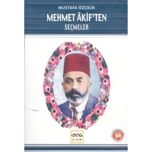 Mehmet Akif’ten Seçmeler (Milli Eğitim Bakanlığı İlköğretim 100 Temel Eser)