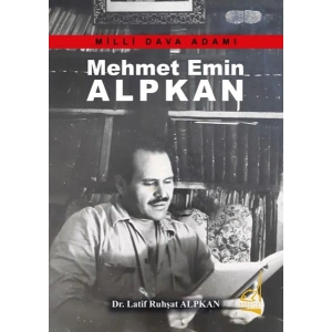 Mehmet Emin Alkan - Milli Dava Adamı