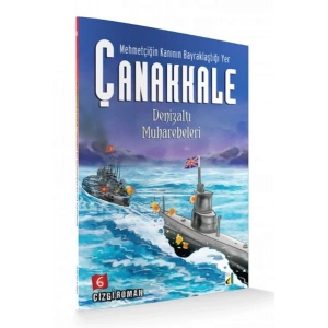 Mehmetçiğin Kanının Bayraklaştığı Yer Çanakkale 6 - Denizaltı Muharebeleri