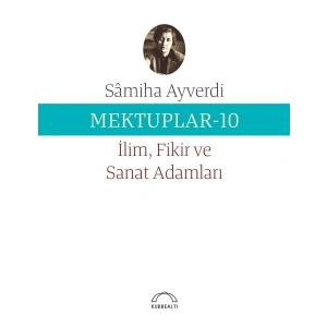 Mektuplar 10 - İlim Fikir ve Sanat Adamları