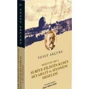 Mektuplarla Suriye Filistin Kudüs Seyahati ve Siyonizm Meselesi
