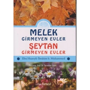 Melek Girmeyen Evler - Şeytan Girmeyen Evler