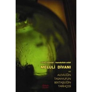 Meluli Divanı ve Aleviliğin Tasavvufun Bektaşiliğin Tarihçesi