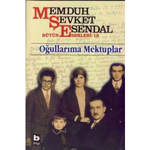 Memduh Şevket Esendal Bütün Eserleri - 18 Oğullarıma Mektuplar