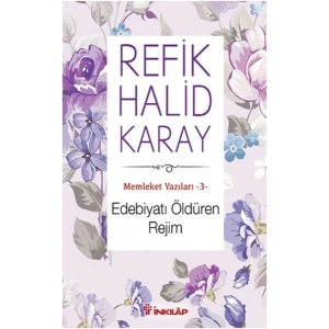 Memleket Yazıları 03 - Edebiyatı Öldüren Rejim