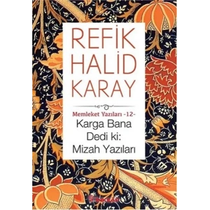 Memleket Yazıları 12 - Karga Bana Dedi Ki