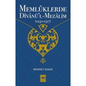 Memlüklerde Divanü’l Mezalim 1250 - 1517