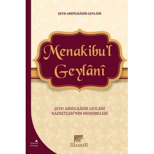 Menakibul Geylani - Şeyh Abdülkadir Geylani Hazretlerinin Menkıbeleri