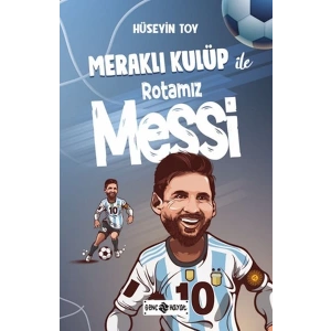 Meraklı Kulüp ile Rotamız Messi