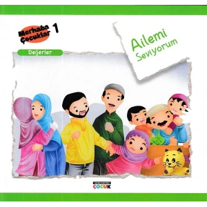 Merhaba Çocuklar 1 - Değerler; Ailemi Seviyorum