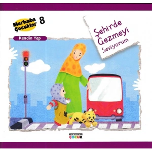 Merhaba Çocuklar 8 - Kendin Yap; Şehirde Gezmeyi Seviyorum