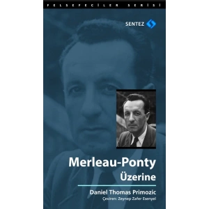 Merleau - Ponty Üzerine