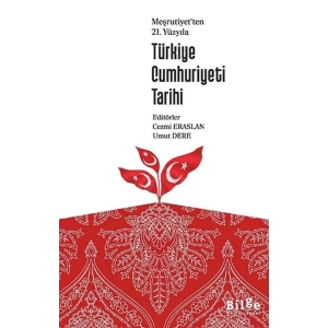 Meşrutiyet’Ten 21. Yüzyılı Türkiye Cumhuriyeti Tarihi