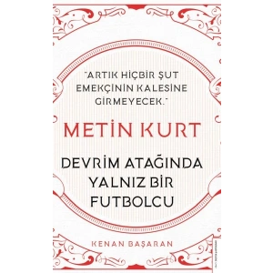Metin Kurt-Devrim Atağında Yalnız Bir Futbolcu