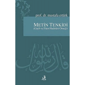 Metin Tenkidi (Gayb ve Fiten Hadisleri Örneği)