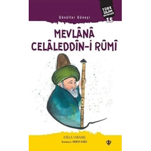 Mevlana Celaleddin-i Rumi - Gönüller Güneşi