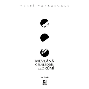 Mevlânâ Celâleddîn Rûmî - Aşk Çağlayanı