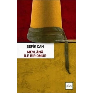Mevlana İle Bir Ömür