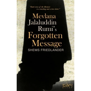 Mevlana Jalaluddin Rumis Forgotten Message