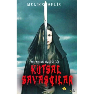 Mezardan Özgürlüğe - Kutsal Savaşçılar