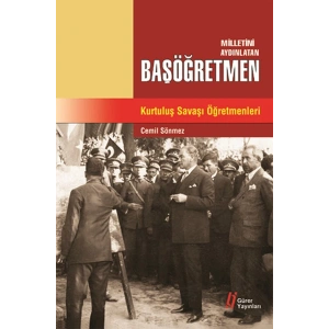 Milletini Aydınlatan Başöğretmen  Kurtuluş Savaşı Öğretmenleri