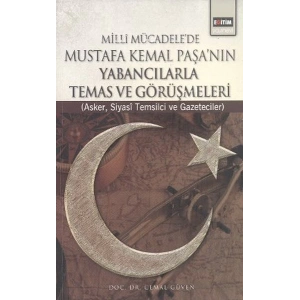 Milli Mücadelede Mustafa Kemal Paşanın Yabancılarla Temas ve Görüşmeleri  Asker, Siyasi Temsil