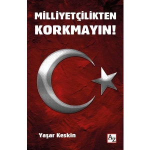Milliyetçilikten Korkmayın!