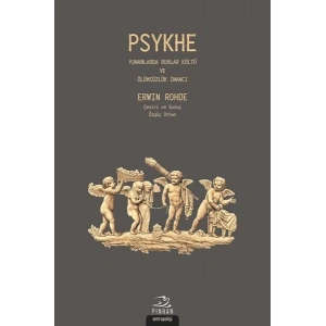 Psykhe - Yunanlarda Ruhlar Kültü ve Ölümsüzlük İnancı