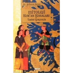 Mitoloji Kuran Kıssaları ve Tarihi Gerçeklik