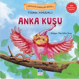 Mitolojik Masallar Serisi – Türk Masalı Anka Kuşu
