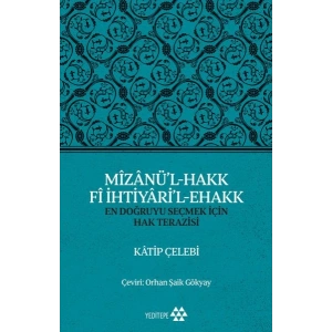 Mizanü’l-Hakk Fi İhtiyari’l-Ehakk - En Doğruyu Seçmek İçin Hak Terazisi